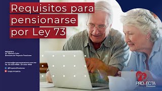 Requisitos para pensionarse por Ley 73