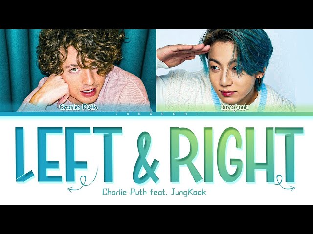 [ 1 HOUR ] Charlie Puth u0026 BTS Jungkook - Left And Right Lyrics (Color Coded Lyrics) | 1시간 class=