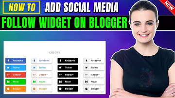 How to Add Social Media Follow Widget on Blogger 2025 |Full Guide