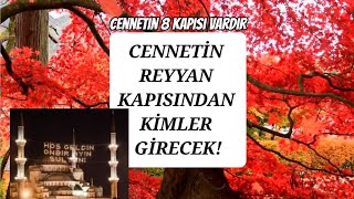 Cennetin 8 Kapısından Biri Olan Reyyan Kapısından Kimler Girecek