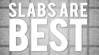 Minecraft: Why Slabs Are The Best