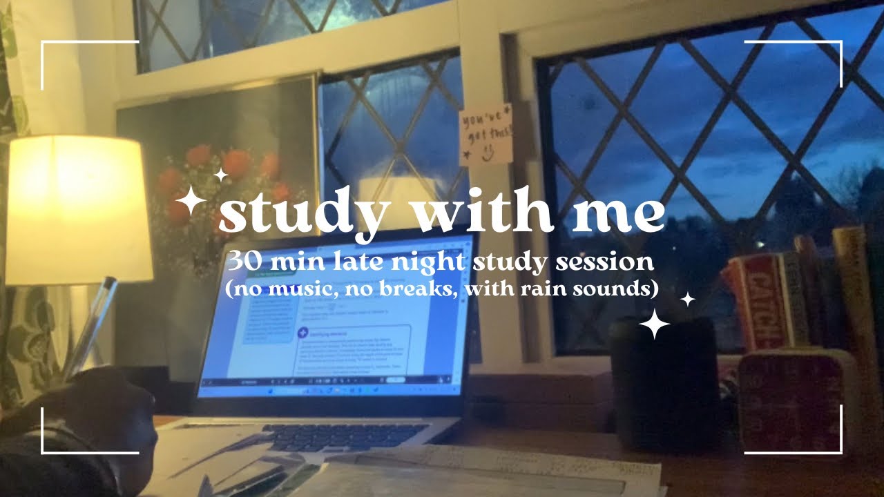 30 MINUTE STUDY WITH ME | no music, no breaks, real time with rain ...