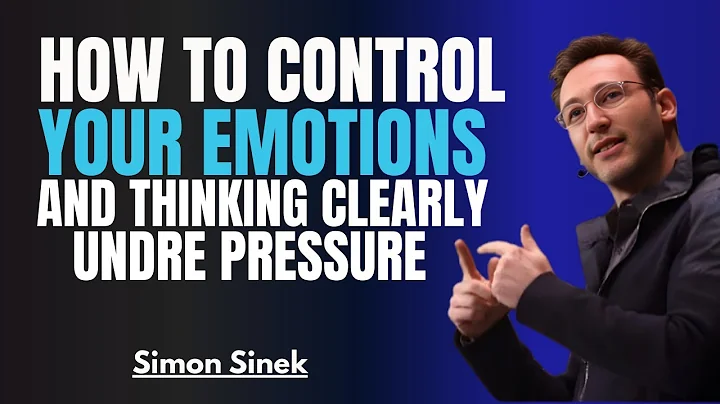 HOW TO CONTROL YOUR EMOTIONS AND THINK CLEARLY UNDER PRESSURE | MOTIVATIONAL SPEECH BY SIMON SINEK |