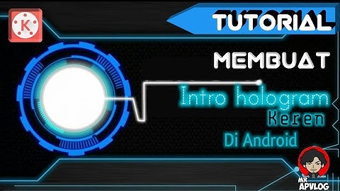 Tutorial membuat INTRO HOLOGRAM keren di Android