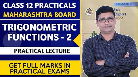 Class 12 Maths Practical Trigonometric Function II | HSC Maharashtra State Board | P N Sir