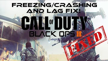 Black Ops 3: How To Fix Freezing/Crashing & Fix LAG Problems! (PC)