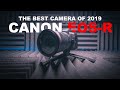 The BEST Camera of 2019 is the CANON EOS-R - Prove me WRONG!!