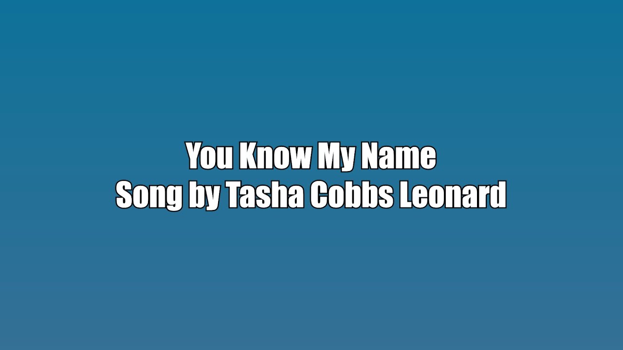 Tasha Cobbs You Know My Name Karaoke Version YouTube Tasha cobbs you know my name karaoke version youtube