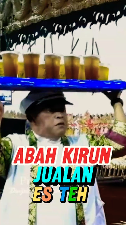 abah kirun jualan es teh #dagelan #abahkirun #percil #hiburan