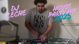 House Party Mix 2025 DJ Leche
