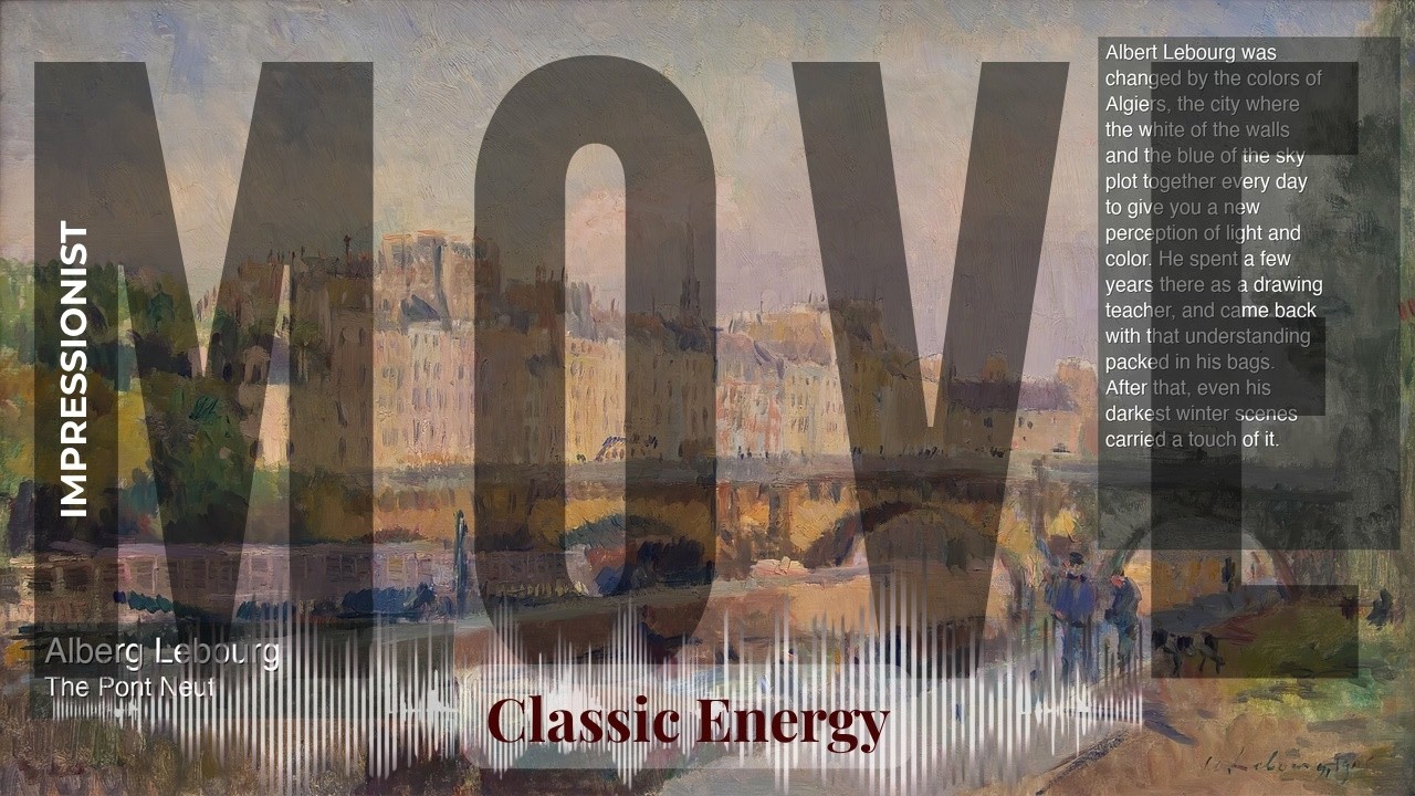 Move - Classic Energy with Impressionist | Lebourg · The Pont Neuf & others