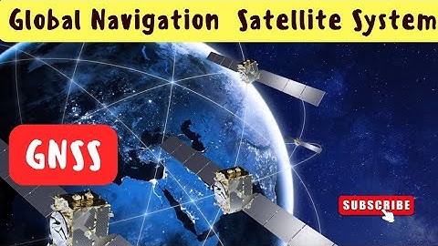 GLOBAL NAVIGATION SATELLITE SYSTEM [GNSS]