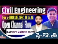 OPEN CHANNEL FLOW RAPIDLY VARIED FLOW CLASS -13 | For SSC(JE) , RRB(JE) And AE Exam | BY P.K SIR