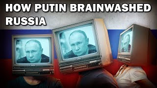 How Putin Brainwashed Russia To Invade Ukraine
