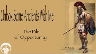 Unbox Some Ancients With Me - The Pile of Opportunity