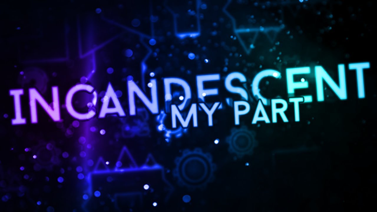 [MY BEST] My Part In Incandescent by Kapinapi and more!