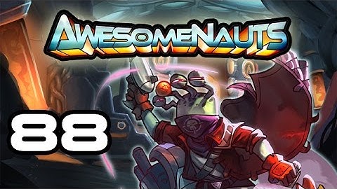 Awesomenauts - Let