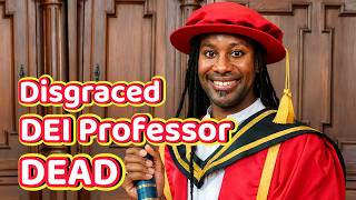 The WOKE LEFT is Responsible - Embattled DEI Professor Found DEAD after Resigning for CHEATING