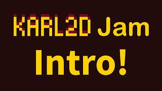 Karl2D Jam Intro Stream!