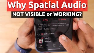 Why SPATIAL AUDIO + Dolby Atmos Not Visible OR Working in iPhone?