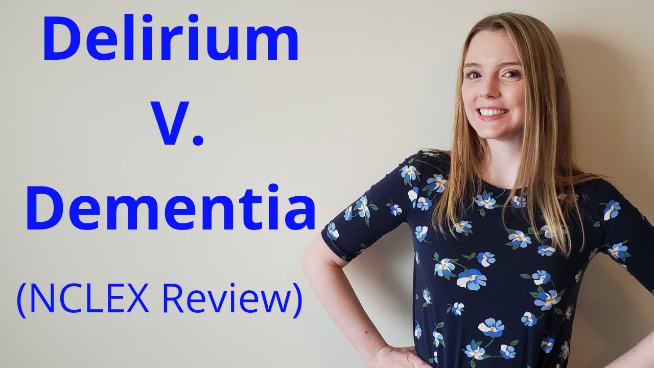 DELIRIUM V. DEMENTIA NCLEX REVIEW YouTube