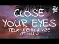 Felix Jaehn & VIZE - Close Your Eyes (Lyrics) ft. Miss Li