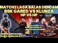PADA BRUTAL MAINNYA SUMPAH SERU BANGET MATCHNYA😨‼️BSK GARED VS AB KLUNZA MATCH2 LAGA BALAS DENDAM‼️