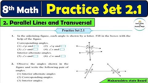 Practice Set 2.1 | Class 8 | Maths Parallel Lines and Transversal | Chapter 2 |Maharashtra Board
