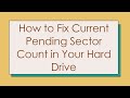 How to Fix Current Pending Sector Count in Your Hard Drive