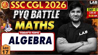 SSC CGL 2026 Maths PYQ Battle: Algebra🔥| Lecture 17 by Utkarsh Sir | LAB #ssclab #ssccgl2026