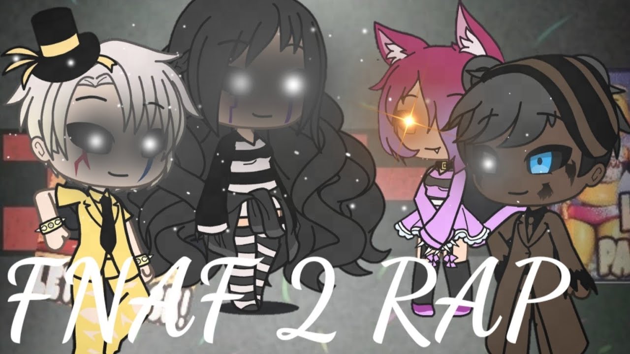 Fnaf 2 rap gacha life version - YouTube