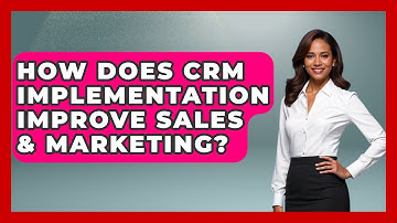 How Does CRM Implementation Improve Sales & Marketing? - Saas Marketing Wizards