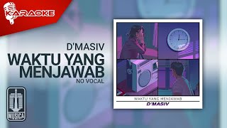 D'MASIV - Waktu Yang Menjawab (Official Karaoke Video) | No Vocal