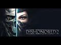 Dishonored 2 Gameplay - The Final Mission