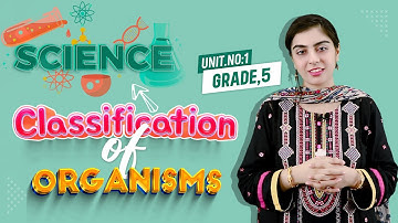 Classification of Organisms | Unit-1| Classification of living organisms | Science |Grade-5
