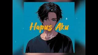 Hapus Aku - Nidji (Speed Up   Reverb)