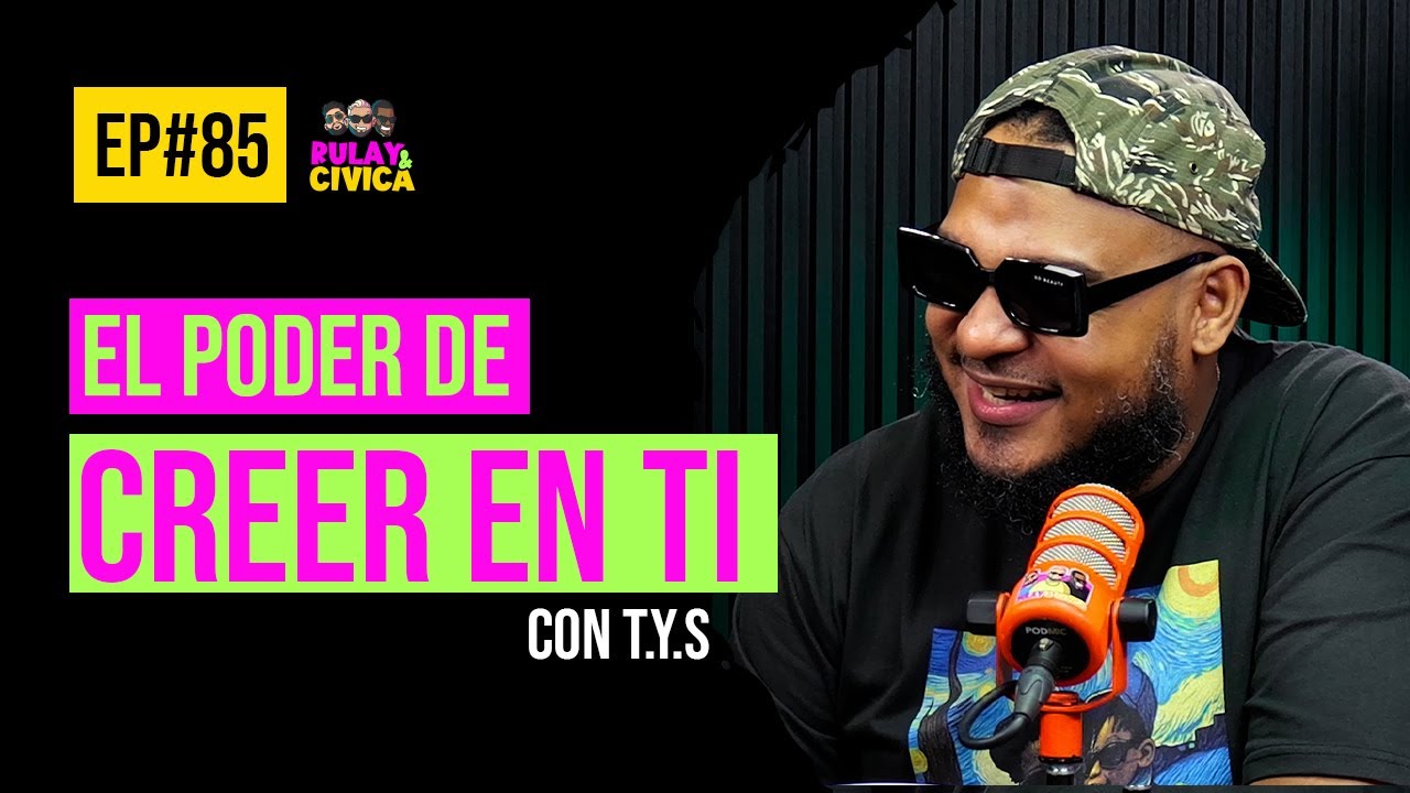 T.Y.S Nada es imposible: la filosofía del éxito | Rulay Y Civica Ep. 085