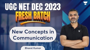 New Concepts in Communication | UGC NET Dec 2023 Fresh Batch | Bharat Kumar
