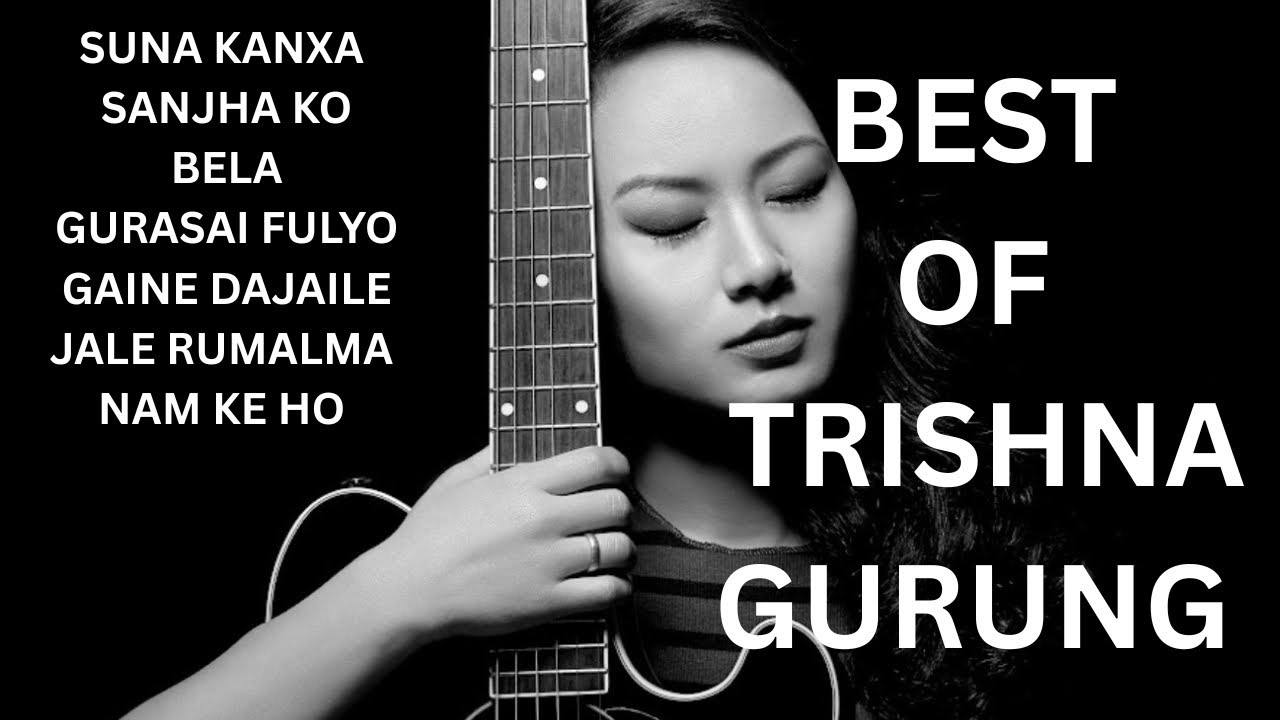 BEST OF POPULAR SINGER TRISHNA GURUNG #nepalimusic#nepalisong #trishnagurung #trishnagurungsongs 