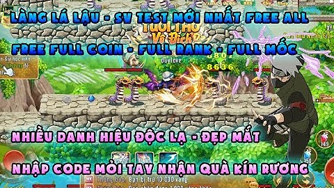 Làng Lá Lậu | test mới nhất free all, danh hiệu mới lạ, cơ chế ngon | Nhập code quà kín rương