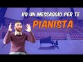 Pianista Frustrato: Ho un Messaggio per Te