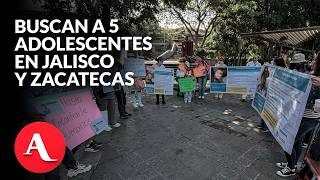 Buscan en Jalisco y Zacatecas a cinco adolescentes desaparecidos | Aristegui en Vivo