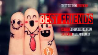 Foster The People - Best Friend (Smims&Belle Remix)