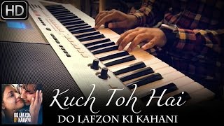 Kuch To Hai | Do Lafzon Ki Kahani | Piano Cover | Armaan Malik | ft.Syed Sohail Alvi chords