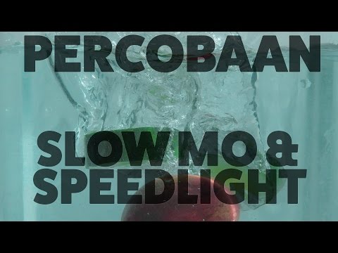 Percobaan Slowmo & Speedlight