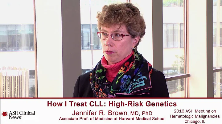 Jennifer R. Brown, MD, PhD: The Changing Definition of “High-Risk” CLL