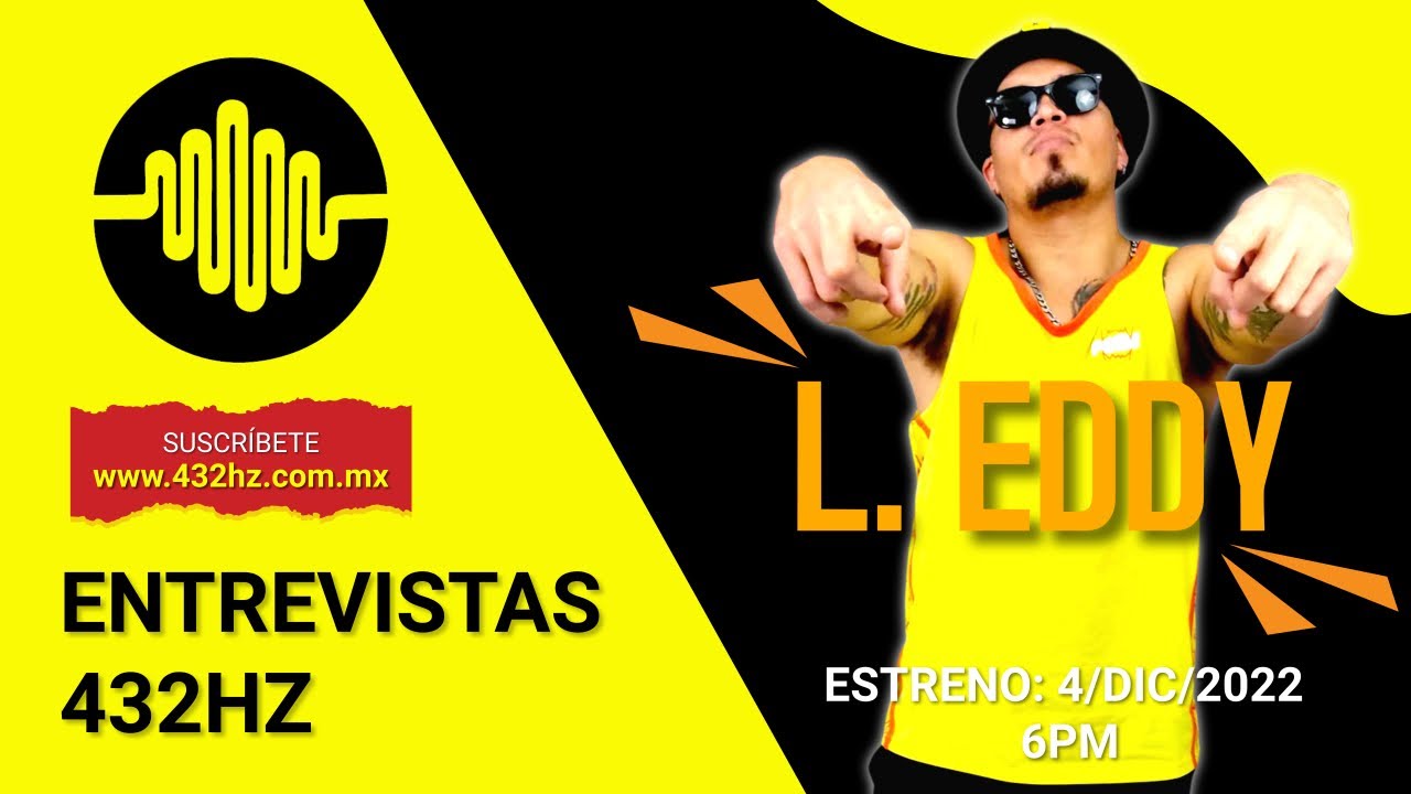 Eesddy Rapper L. EDDY 🎶| 👉 ENTREVISTAS 432HZ 🎧 Rap y Hip-Hop del Desierto 🏜️ - YouTube
