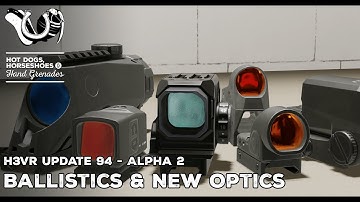 H3VR Early Access Update 94 Alpha 2 - Ballistic System Upgrades & New Optics