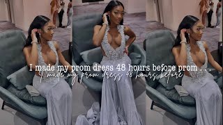 Making My Own Prom Dress 2022 || Vlog