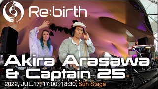 Akira Arasawa (ヘンタイカメラ♡) & Captain25【Re:birth 2022】JUL.17, 17:00~18:30, Sun Stage